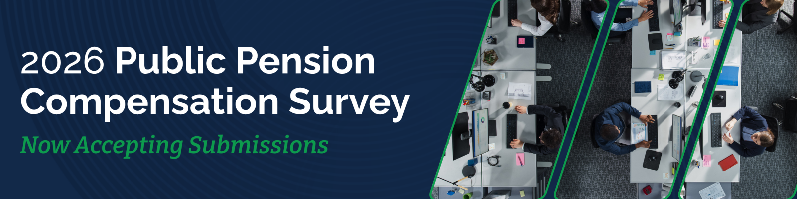 A banner image reading "2026 Public Pension Compensation Survey: Now Accepting Submissions" with a triparate photo of office working against a navy background.