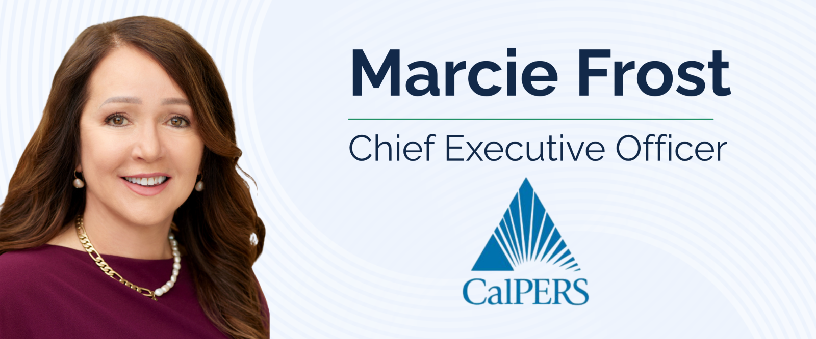 Banner image showing Marcie Frost, CEO of CalPERS on the left and the CalPERS logo on the right