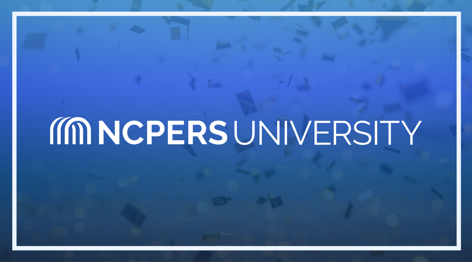 NCPERS University logo over a blue background with confetti