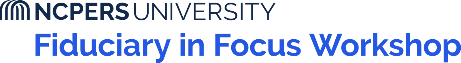 NCPERS University Fiduciary in Focus Workshop