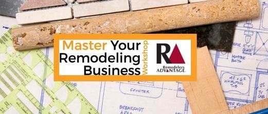 Remodeler's Advantage - Master Your Remodeling Business Workshop