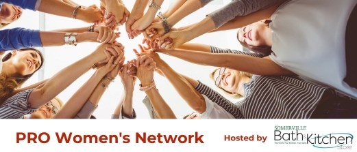 PRO Women's Network hosted by The Somerville Bath & Kitchen Store