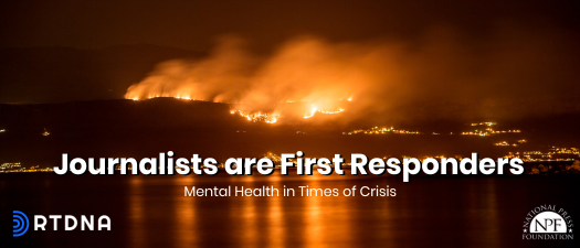 Journalists are First Responders: Mental Health in Times of Crisis