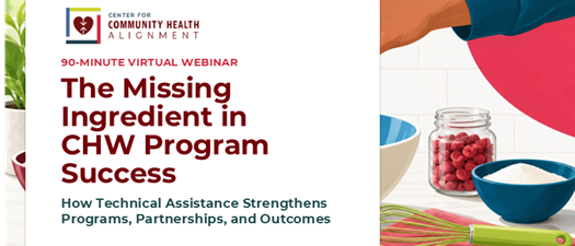 The Missing Ingredient in CHW Program Success How Technical Assistance Strengthens Programs, Partnerships, and Outcomes