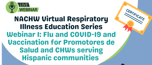 Flu and COVID-19 and Vaccination for Promotores de Salud and CHWs serving Hispanic communities 