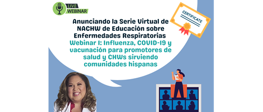 Influenza, COVID-19 y vacunación para promotores de salud y CHWs SIRVIENDO comunidades hispanas