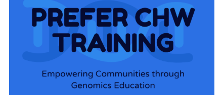 PREFER CHW Training Program - Advancing Genomics Education
