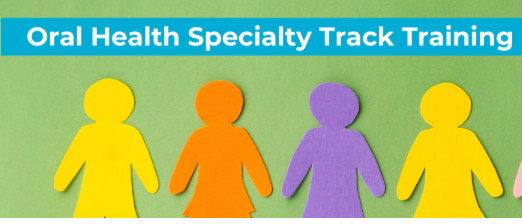 Oral Health Specialty Track Training for Community Health Workers
