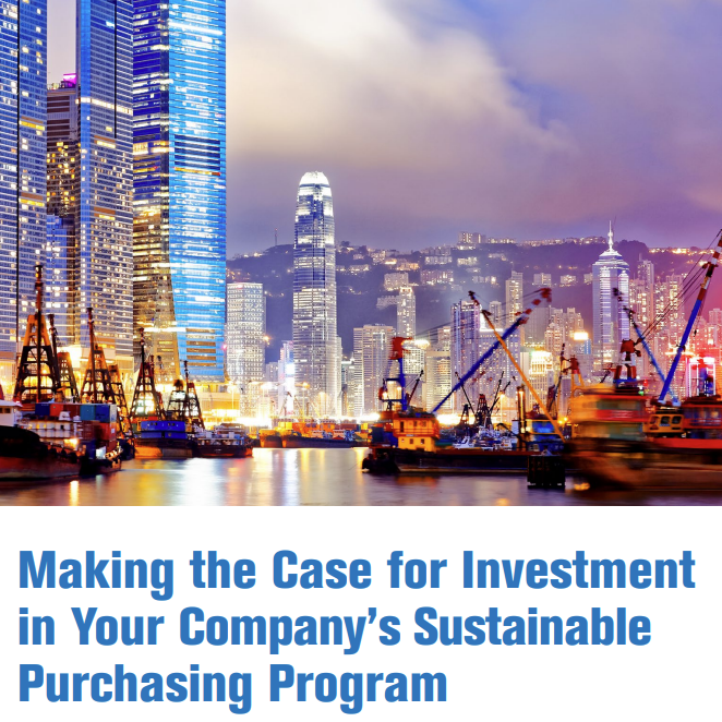 Making the Case for Investment in Your Company's Sustainable Purchasing Program