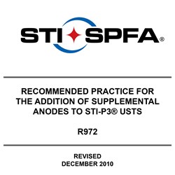 Recommended Practice for the Addition of Supplemental Anodes to sti-P3® USTs (R972)