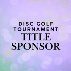 Disc Golf Tournament- Title Sponsor