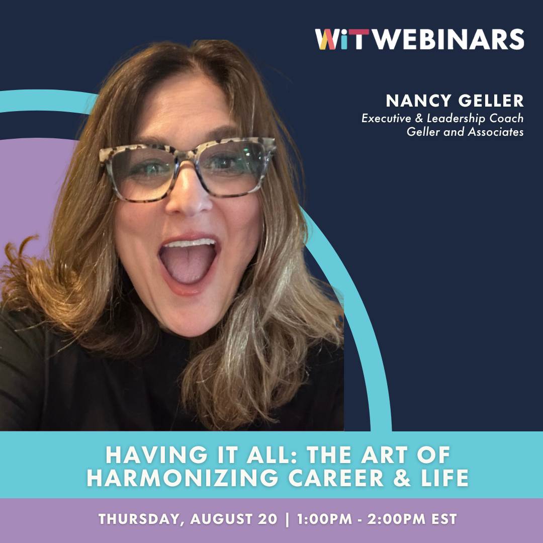 WiT Webinar: Having it All: The Art of Harmonizing Career & Life ...